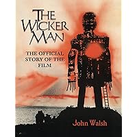 The Wicker Man: The Official Story of the Film The Wicker Man: The Official Story of the Film Hardcover