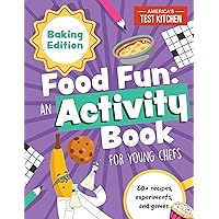 Food Fun An Activity Book for Young Chefs: Baking Edition: 60+ recipes, experiments, and games (Young Chefs Series) Food Fun An Activity Book for Young Chefs: Baking Edition: 60+ recipes, experiments, and games (Young Chefs Series) Paperback Kindle Spiral-bound