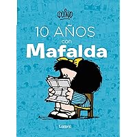 10 años con Mafalda / 10 years with Mafalda (Spanish Edition) 10 años con Mafalda / 10 years with Mafalda (Spanish Edition) Hardcover Kindle