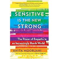 Sensitive Is the New Strong: The Power of Empaths in an Increasingly Harsh World Sensitive Is the New Strong: The Power of Empaths in an Increasingly Harsh World Paperback Audible Audiobook Kindle Hardcover Spiral-bound Audio CD
