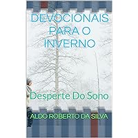 DEVOCIONAIS PARA O INVERNO: Desperte Do Sono (Portuguese Edition) DEVOCIONAIS PARA O INVERNO: Desperte Do Sono (Portuguese Edition) Kindle Paperback