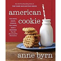 American Cookie: The Snaps, Drops, Jumbles, Tea Cakes, Bars & Brownies That We Have Loved for Generations: A Baking Book American Cookie: The Snaps, Drops, Jumbles, Tea Cakes, Bars & Brownies That We Have Loved for Generations: A Baking Book Paperback Kindle