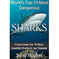 World's Top 10 Most Dangerous Sharks World's Top 10 Most Dangerous Sharks Kindle