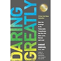 Daring Greatly: How the Courage to Be Vulnerable Transforms the Way We Live, Love, Parent, and Lead Daring Greatly: How the Courage to Be Vulnerable Transforms the Way We Live, Love, Parent, and Lead Audible Audiobook Paperback Kindle Hardcover Audio CD