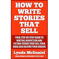 How to Write Stories that Sell: Your step-by-step guide to writing nonfiction & fiction stories that sell your ideas & deliver your dreams (Write Faster Series Book 3) How to Write Stories that Sell: Your step-by-step guide to writing nonfiction & fiction stories that sell your ideas & deliver your dreams (Write Faster Series Book 3) Kindle Paperback