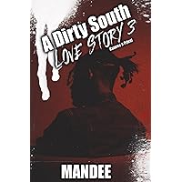 A Dirty South Love Story 3: An African American Romance A Dirty South Love Story 3: An African American Romance Kindle