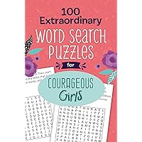 100 Extraordinary Word Search Puzzles for Courageous Girls 100 Extraordinary Word Search Puzzles for Courageous Girls Paperback