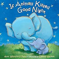 If Animals Kissed Good Night If Animals Kissed Good Night Board book Audible Audiobook Hardcover
