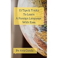 15 Tips & Tricks To Learn A Foreign Language With Ease