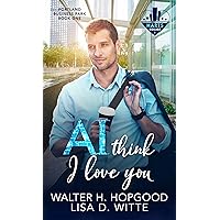 AI Think I Love You: A Hart's Square Book AI Think I Love You: A Hart's Square Book Kindle Audible Audiobook Paperback