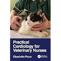 Practical Cardiology for Veterinary Nurses Practical Cardiology for Veterinary Nurses Paperback Hardcover