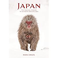 Japan: The Natural History of an Asian Archipelago (Wildlife Explorer Guides, 2) Japan: The Natural History of an Asian Archipelago (Wildlife Explorer Guides, 2) Flexibound Kindle