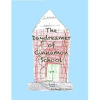 The Daydreamer of Cinnamon School (Cinnamon School Series Book 2)