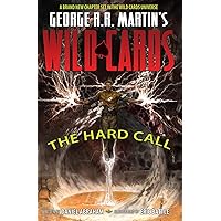 George R.R. Martin's Wild Cards: The Hard Call (George R. R. Martin's Wild Cards: The Hard Call) George R.R. Martin's Wild Cards: The Hard Call (George R. R. Martin's Wild Cards: The Hard Call) Kindle Hardcover