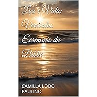 Luz e Vida: Versículos Essenciais da Bíblia (Portuguese Edition) Luz e Vida: Versículos Essenciais da Bíblia (Portuguese Edition) Kindle Paperback