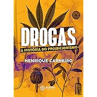 Drogas: A história do proibicionismo (Portuguese Edition) Drogas: A história do proibicionismo (Portuguese Edition) Kindle Paperback