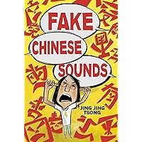 Fake Chinese Sounds Fake Chinese Sounds Hardcover Kindle Paperback