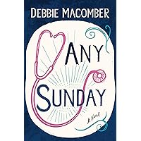 Any Sunday (Debbie Macomber Classics) Any Sunday (Debbie Macomber Classics) Kindle Mass Market Paperback Hardcover Audio CD