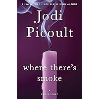 Where There's Smoke: A Short Story (Kindle Single)