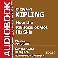 How the Rhinoceros Got His Skin [Russian Edition] How the Rhinoceros Got His Skin [Russian Edition] Audible Audiobook