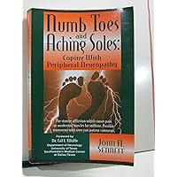 Numb Toes and Aching Soles: Coping with Peripheral Neuropathy (Numb Toes Series, V. 1) Numb Toes and Aching Soles: Coping with Peripheral Neuropathy (Numb Toes Series, V. 1) Paperback Hardcover