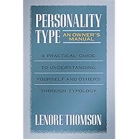 Personality Type: An Owner's Manual: A Practical Guide to Understanding Yourself and Others Through Typology (Jung on the Hudson Book Series) Personality Type: An Owner's Manual: A Practical Guide to Understanding Yourself and Others Through Typology (Jung on the Hudson Book Series) Paperback Kindle