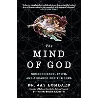 The Mind of God: Neuroscience, Faith, and a Search for the Soul The Mind of God: Neuroscience, Faith, and a Search for the Soul Paperback Audible Audiobook eTextbook Hardcover MP3 CD