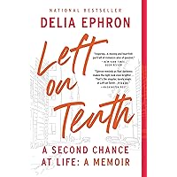 Left on Tenth: A Second Chance at Life: A Memoir Left on Tenth: A Second Chance at Life: A Memoir Kindle Paperback Audible Audiobook Hardcover Audio CD