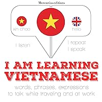I am learning Vietnamese: I Listen. I Repeat. I Speak. I am learning Vietnamese: I Listen. I Repeat. I Speak.