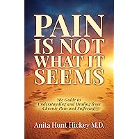 Pain Is Not What It Seems: The Guide to Understanding and Healing from Chronic Pain and Suffering Pain Is Not What It Seems: The Guide to Understanding and Healing from Chronic Pain and Suffering Kindle Audible Audiobook Paperback