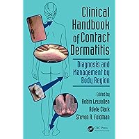 Clinical Handbook of Contact Dermatitis: Diagnosis and Management by Body Region Clinical Handbook of Contact Dermatitis: Diagnosis and Management by Body Region Kindle Paperback
