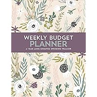 Weekly Budget Planner: A Year-Long Undated Spending Tracker Weekly Budget Planner: A Year-Long Undated Spending Tracker Paperback