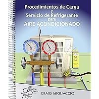 Procedimientos de Carga y Servicio de Refrigerante para Aire Acondicionado Procedimientos de Carga y Servicio de Refrigerante para Aire Acondicionado Spiral-bound Kindle