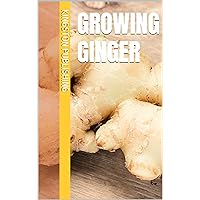 Growing Ginger Growing Ginger Kindle