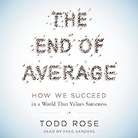 The End of Average: How We Succeed in a World That Values Sameness The End of Average: How We Succeed in a World That Values Sameness Audible Audiobook Paperback Kindle Hardcover Audio CD