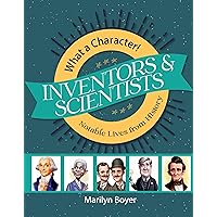 Inventors & Scientists (What a Character! Notable Lives from History) Inventors & Scientists (What a Character! Notable Lives from History) Paperback Kindle Audible Audiobook