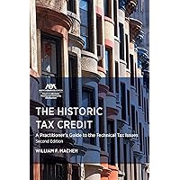 The Historic Tax Credit: A Practitioner's Guide to the Technical Tax Issues, 2nd Edition The Historic Tax Credit: A Practitioner's Guide to the Technical Tax Issues, 2nd Edition Kindle Paperback