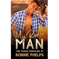 My Rodeo Man: Contemporary Rodeo Cowboy Romance (The Texas Kincaids Book 1)