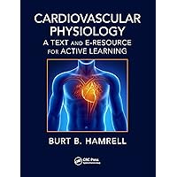 Cardiovascular Physiology: A Text and E-Resource for Active Learning Cardiovascular Physiology: A Text and E-Resource for Active Learning Kindle Hardcover Paperback