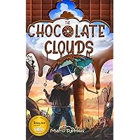 The Chocolate Clouds: A magical journey through a world of chocolate, sweets and all kinds of delicious food. The Chocolate Clouds: A magical journey through a world of chocolate, sweets and all kinds of delicious food. Kindle Hardcover Paperback