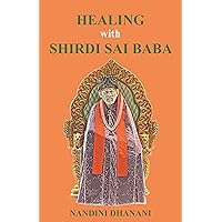 Healing with Shirdi Sai Baba Healing with Shirdi Sai Baba Kindle Paperback