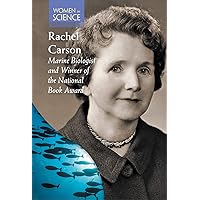 Rachel Carson: Marine Biologist and Winner of the National Book Award (Women in Science)