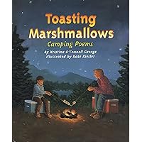 Toasting Marshmallows: Camping Poems Toasting Marshmallows: Camping Poems Hardcover