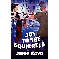 Joy to the Squirrels (Bob and Nikki Book 35) Joy to the Squirrels (Bob and Nikki Book 35) Kindle