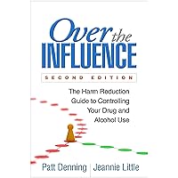 Over the Influence: The Harm Reduction Guide to Controlling Your Drug and Alcohol Use Over the Influence: The Harm Reduction Guide to Controlling Your Drug and Alcohol Use Paperback Audible Audiobook eTextbook Hardcover Audio CD