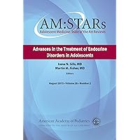 AM:STARs Advances in the Treatment of Endocrine Disorders in Adolescents: Adolescent Medicine State of the Art Reviews, Vol 26 Number 2 (Volume 26) AM:STARs Advances in the Treatment of Endocrine Disorders in Adolescents: Adolescent Medicine State of the Art Reviews, Vol 26 Number 2 (Volume 26) Paperback