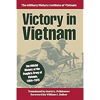 Victory in Vietnam: The Official History of the People's Army of Vietnam, 1954-1975 (Modern War Studies) Victory in Vietnam: The Official History of the People's Army of Vietnam, 1954-1975 (Modern War Studies) Hardcover Kindle Paperback