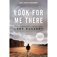 Look for Me There: Grieving My Father, Finding Myself Look for Me There: Grieving My Father, Finding Myself Paperback Audible Audiobook Kindle Hardcover
