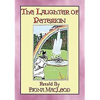 THE LAUGHTER of PETERKIN - a retelling of Old Tales of the Celtic Wonderworld: The Three Sorrows of Story-Telling or Tri Thruaighe ma Scéalaigheachta THE LAUGHTER of PETERKIN - a retelling of Old Tales of the Celtic Wonderworld: The Three Sorrows of Story-Telling or Tri Thruaighe ma Scéalaigheachta Kindle Hardcover Paperback MP3 CD Library Binding