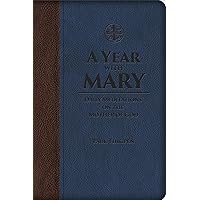 A Year with Mary: Daily Meditations on the Mother of God A Year with Mary: Daily Meditations on the Mother of God Imitation Leather Kindle